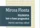 Filosofia Într-o Lume Pragmatică: Convorbiri cu Mircea Flonta și Leonid Dragomir